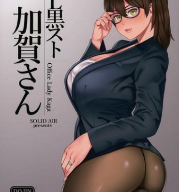 Free Porn Hardcore OL KuroSto Kaga-san | Office Lady Kaga- Kantai collection hentai Nipples