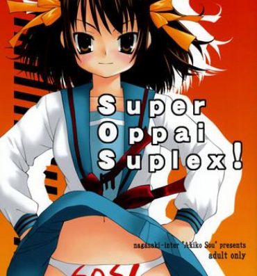 Ftv Girls Super Oppai Suplex!- The melancholy of haruhi suzumiya hentai Sfm