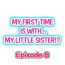 Dutch My First Time is with…. My Little Sister?! Ch.08 Rubia