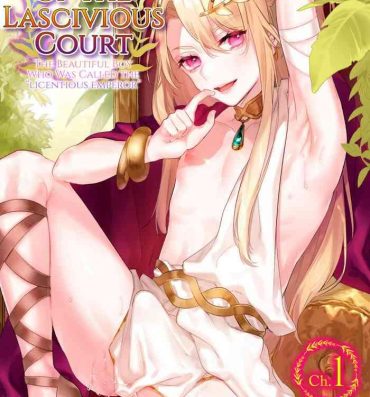 Gay Interracial [Hagiyoshi] Intou Kyuuteishi ~Intei to Yobareta Bishounen~ Ch. 1 | Records of the Lascivious Court ~The Beautiful Boy Who Was Called the “Licentious Emperor”~ Ch. 1 [English] [Black Grimoires] [Digital] 18 Year Old