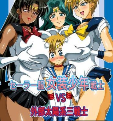 Analfucking Sailor Fuku Josou Shounen Senshi vs Gaibu Taiyoukei San Senshi- Sailor moon hentai Latinos